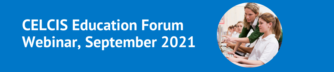 CELCIS Education Forum webinar, september 2021